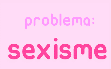 Problema: Sexisme