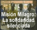 Visualiza el vdeo Misin Milagro: La solidaridad silenciada