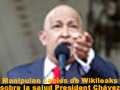 Manipulan cables de Wikileaks sobre salud Chávez
